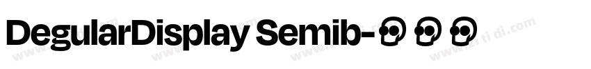 DegularDisplay Semib字体转换